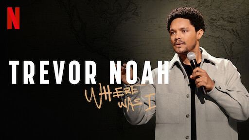 Trevor Noah: Where Was I